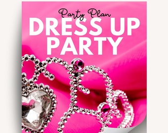 Dress Up Birthday Party Plan - Fashion Party Guide - Girls Birthday Planner - Party Planner Organizer