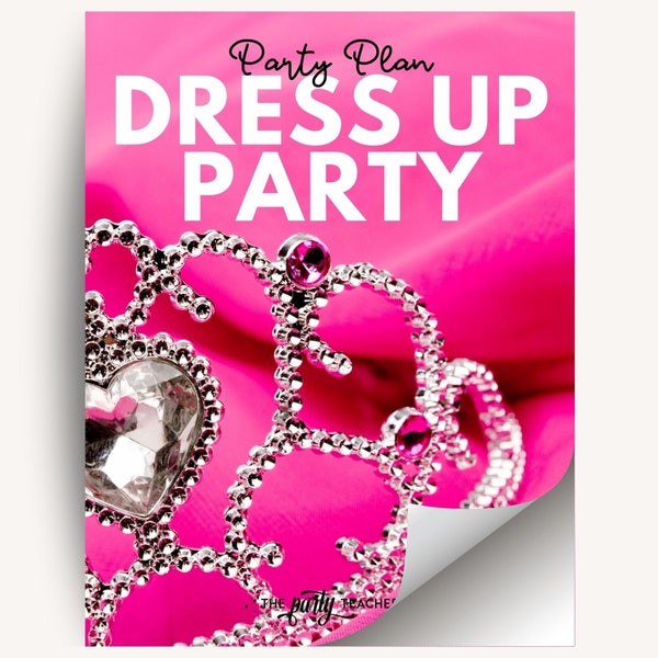 Dress Up Birthday Party Plan - Fashion Party Guide - Girls Birthday Planner - Party Planner Organizer