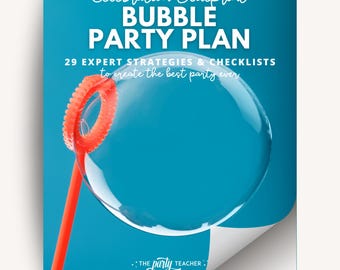 May include: A party planning guide titled "Celebration Blueprint Bubble Party Plan" with a large bubble and a red bubble wand. The cover is a gradient of blue. The text reads "29 Expert Strategies & Checklists to create the best party ever."