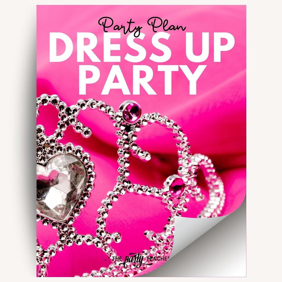 Dress up Birthday Party Plan Fashion Party Guide Girls Birthday Planner