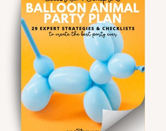 May include: A light blue balloon animal dog on a bright orange background. The image is a party plan guide with the text "Celebration Blueprint BALLOON ANIMAL PARTY PLAN" and "29 EXPERT STRATEGIES & CHECKLISTS to create the best party ever."