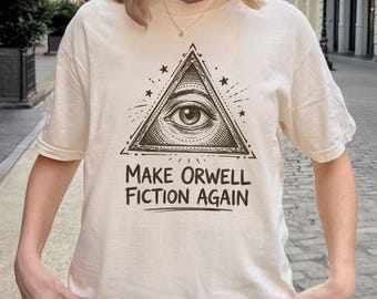 Make Orwell Fiction Again Shirt, Anti Trump TShirt, Democrat T-Shirt, Liberal Gift, Say No to Fascism Top, Anti Fascist Tee, Progressive Top