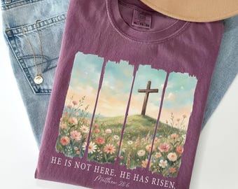 Comfort Colors® Christian T-Shirt, He Is Not Here He Has Risen Bible Verse Shirt, Religious Easter Shirt, Faith Top, Easter Christian Gifts