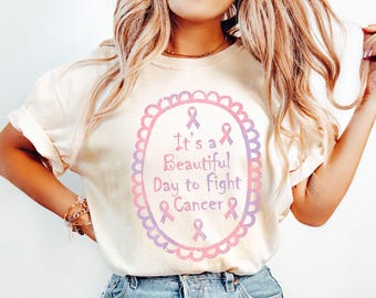 It's a Beautiful Day to Fight Cancer Shirt, Cancer Warrior Shirt, Cancer Fighter Shirt, Breast Cancer Awareness Tee, Cancer Support Top