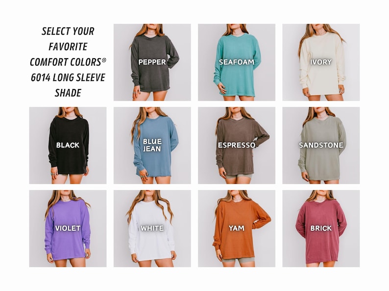 K&ouml;nnte beinhalten: Eine Auswahl an lang&auml;rmeligen Shirts in verschiedenen Farben, darunter Schwarz, Blau und Wei&szlig;. Das Bild zeigt die Comfort Colors 6014 Long Sleeve Shade Kollektion, wobei jedes Shirt mit seinem Farbnamen beschriftet ist. Der Text "SELECT YOUR FAVORITE COMFORT COLORS" steht oben.