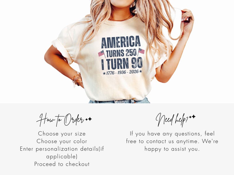 May include: Cream-colored t-shirt with the text "AMERICA TURNS 250 / I TURN 90" in navy blue, with two small American flags and the years 1776-1936-2026. The shirt is worn by a person.