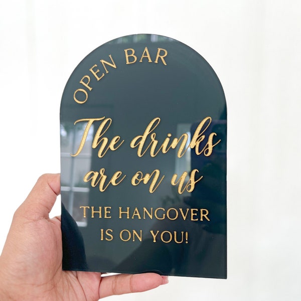 The Drinks are on us Arched Sign | Modern Acrylic Sign | Arch Table Signs