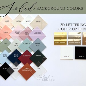 May include: Color chart showing background and lettering options for custom signs.  The chart includes 20 solid background colors, 3 mirror lettering options, and 2 solid lettering options.  The text on the chart reads "Solid Background Colors" and "3D Lettering Color Options".