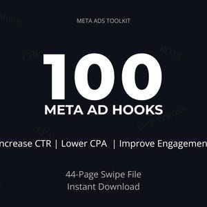 May include: A dark background with the text "META ADS TOOLKIT" at the top. The number "100" is in large white font, with "META AD HOOKS" below it. Text below reads "Increase CTR | Lower CPA | Improve Engagement".