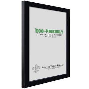 May include: Black picture frame with a 1.25 inch molding. The frame is made of eco-friendly composite wood. The frame has a white mat and a clear glass front. The frame is made by Walls That Speak.