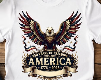 USA 250 Years png | America 250 PNG | 250th Anniversary Patriotic Eagle PNG | 1776 Freedom | 250 Years of America Shirt