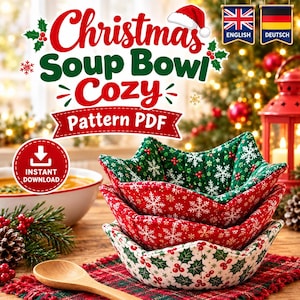 May include: A stack of three fabric bowl cozies featuring festive holiday prints including green with snowflakes, red with snowflakes, and white with holly berries. The text reads Christmas Soup Bowl Cozy Pattern PDF and Instant Download.