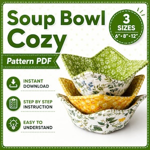 May include: A digital pattern PDF for a soup bowl cozy, featuring text that reads Soup Bowl Cozy, 3 SIZES 6, 8, 12 inches, Instant Download, Step by Step Instruction, and Easy to Understand. Three quilted fabric bowl cozies are stacked vertically.