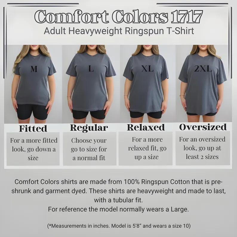 May include: A product image showcasing Comfort Colors 1717 adult heavyweight ringspun t-shirts in various sizes: M, L, XL, and 2XL. The image provides sizing guidance: Fitted, Regular, Relaxed, and Oversized. The shirts are made from 100% ringspun cotton.