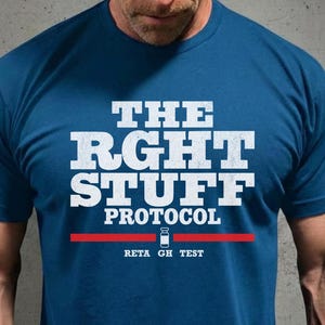 The RGHT Stuff Protocol Reta GH Test Peptide Shirt Fitness Science Parody Tee Next Level Soft Fitted Fitness Enthusiast Gift