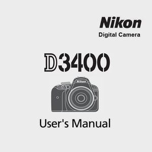 Puede incluir: Una portada de manual de usuario para cámara digital Nikon D3400 de color blanco con el logotipo de Nikon en la parte superior, el número de modelo D3400 en letras negras grandes en el centro, un dibujo lineal de la cámara y el texto User's Manual.