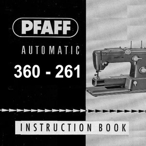 May include: Black and white image of a vintage Pfaff Automatic 360-261 sewing machine. The image includes the instruction book cover with the Pfaff logo and the text "Automatic 360-261 Instruction Book". The sewing machine is on a light gray background.