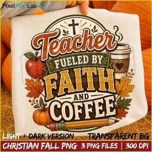 May include: A white t-shirt featuring a graphic design with the text Teacher Fueled By Faith And Coffee. The illustration includes a red apple, a coffee cup with a heart, a pumpkin, autumn leaves, and a yellow pencil, all arranged in a circular layout.