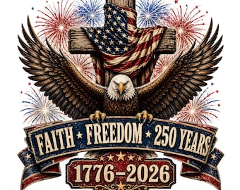 USA 250 Faith Freedom Eagle PNG, Christian Patriotic Cross Shirt Design, 1776 2026 America 250 Sublimation PNG, 4th of July Digital Download
