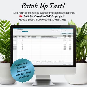 May include: A computer monitor shows a Google Sheets bookkeeping spreadsheet with the text "Catch Up Fast!" and "Built for Canadian Self-Employed." A teal badge reads "Created by a Canadian Bookkeeper with 30+ Years Experience."