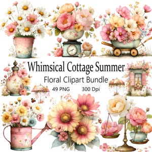 Puede incluir: Una colección de imágenes prediseñadas florales en acuarela con varios arreglos de flores rosas, amarillas y blancas. Los arreglos están en una regadera, un cubo, una carretilla y otros recipientes decorativos. El texto dice "Whimsical Cottage Summer Floral Clipart Bundle".