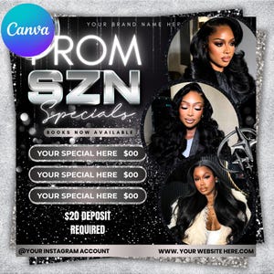 May include: A black and silver promotional graphic for "PROM SZN Specials" featuring images of women with long, dark hair. Text includes "Books Now Available" and "$20 Deposit Required". The Canva logo is in the upper left corner.