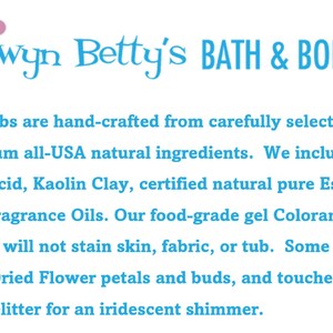 May include: The image displays the text "Berwyn Betty's BATH & BODY". The text describes the ingredients of the bath bombs, including Baking Soda, Citric Acid, Kaolin Clay, Essential Oils, and Fragrance Oils. The bath bombs also include flower petals, Mica Powder, and Glitter.