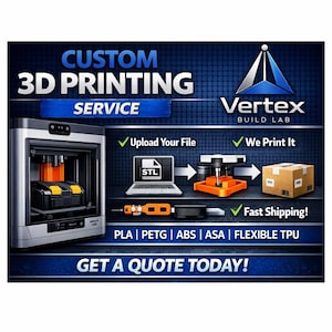 Custom 3D Printing Service | Fast Prototyping | PLA PETG | Made to Order | Vertex Build Lab