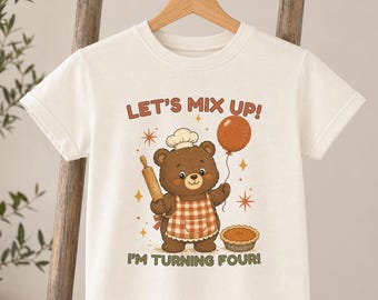Let's Mix Up I'm Turning Four Shirt, Personalized Baking Bear 4th Birthday Cotton Tee