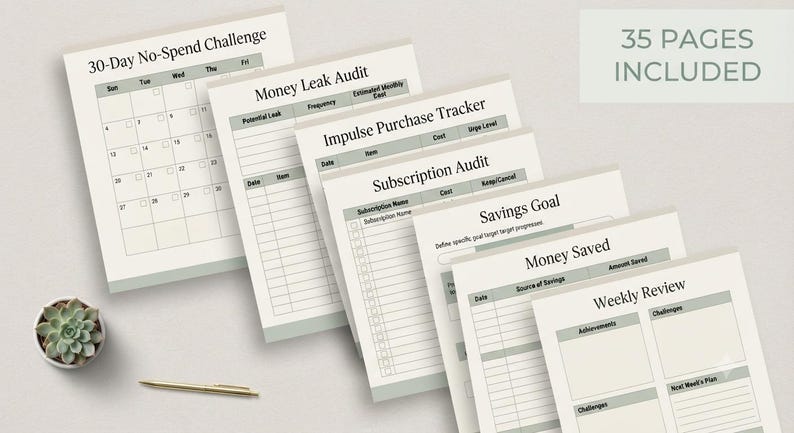 May include: A set of financial planning sheets featuring a 30-Day No-Spend Challenge calendar, Money Leak Audit, Impulse Purchase Tracker, Subscription Audit, Savings Goal, Money Saved, and Weekly Review logs. The text 35 PAGES INCLUDED is visible.
