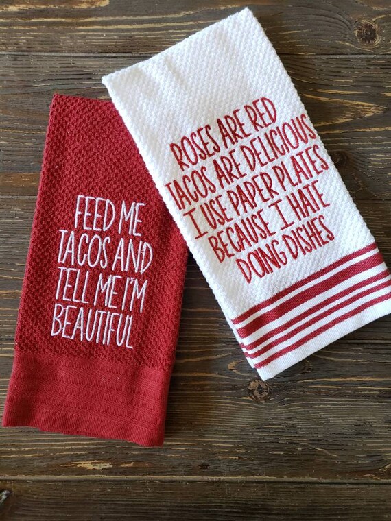 Embroidered Funny Kitchen Towels Feed Me Tacos And Tell Me Etsy