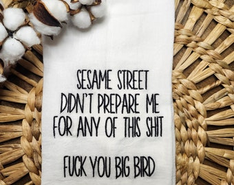 Sesame Street didn't prepare me for this shit, embroidered kitchen towel, choose type of towel, funny kitchen decor