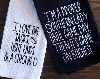 Embroidered kitchen towel, I'm a proper Southern lady until game day then it's game on bitches, funny football, farmhouse humor towel