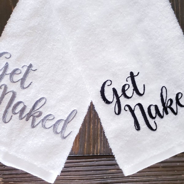 Embroidered bathroom hand towel, Get Naked, white towel black thread, customize thread color