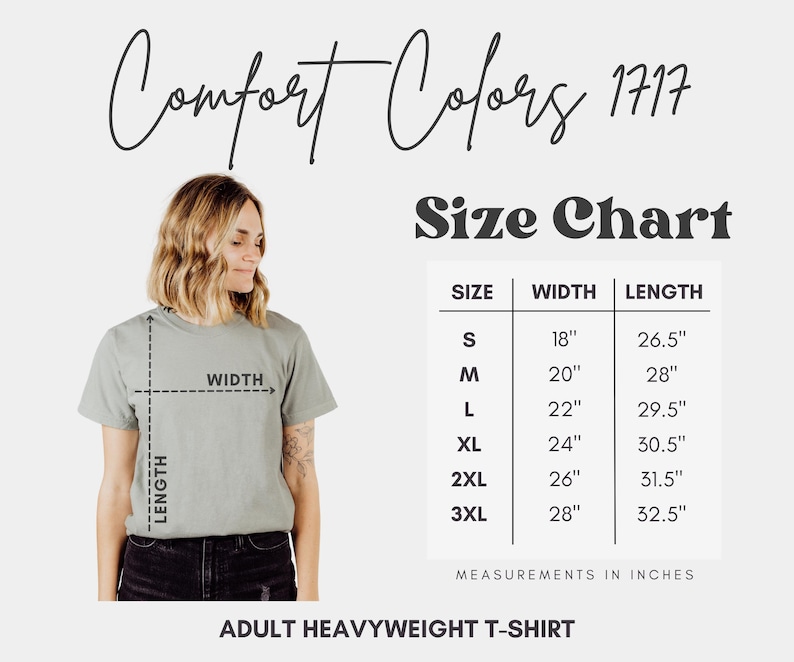May include: A Comfort Colors 1717 adult heavyweight t-shirt size chart displaying width and length measurements in inches for sizes S through 3XL. The chart includes a visual guide on a t-shirt showing how to measure width and length dimensions.