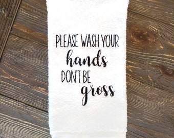Embroidered bathroom hand towel, please wash your hands don&#39;t be gross, white towel, customize thread color
