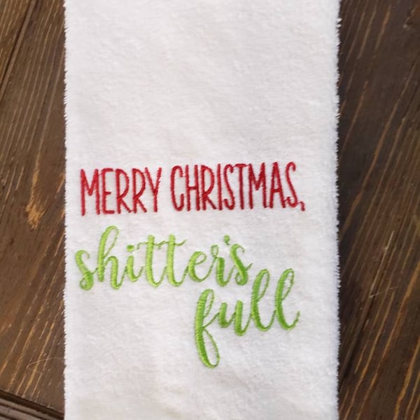 Merry Christmas shitters full, embroidered hand towel, powder room, Christmas Vacation, Cousin Eddie, Christmas funny, adult humor