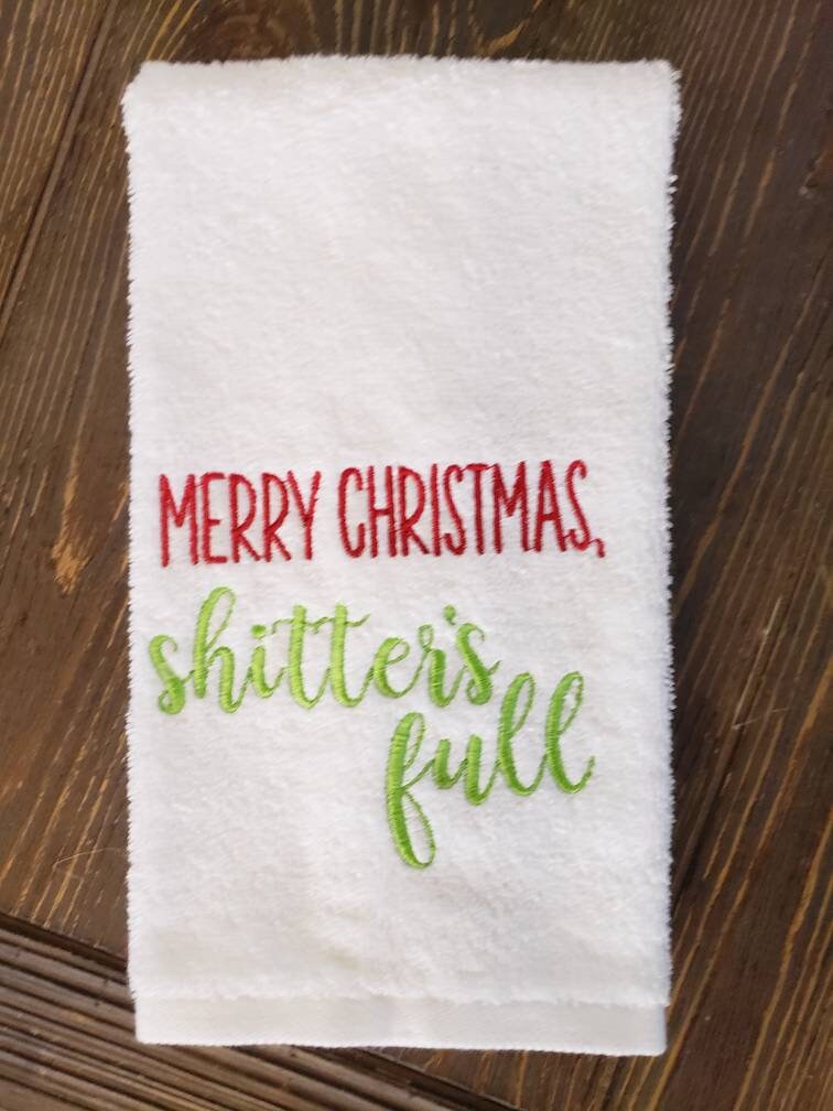 Merry Christmas shitters full, embroidered hand towel, powder room, Christmas Vacation, Cousin Eddie, Christmas funny, adult humor