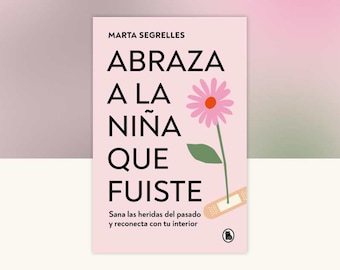 Abraza a la niña que fuiste