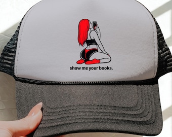 Show Me Your Books Trucker Hat, Spicy Romance Reader Cap, Booktok Smut Reader Gift, Bookish Girl Hat, Reader Lover Gift