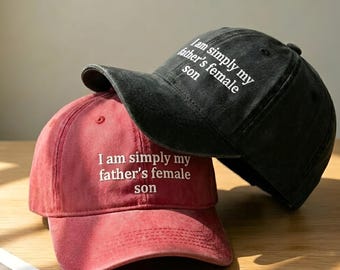 Ich bin einfach der weibliche Sohn meines Vaters, lustige gestickte Vater-Weinlese-Hut, schrulliger sarkastischer Vater-Hut, Vatertagsgeschenk, frecher Zitat-Hut