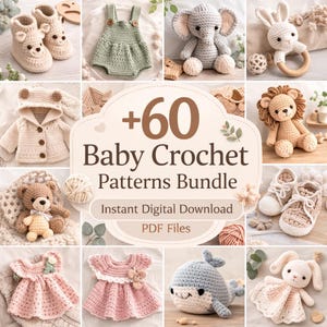 Puede incluir: Una colección de patrones de crochet para bebés, que incluye botines, petos, una chaqueta con capucha, vestidos y animales de peluche como un elefante, un conejito y un león. La imagen muestra el texto "+60 Baby Crochet Patterns Bundle" y "Instant Digital Download PDF Files."