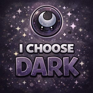 May include: A digital illustration featuring a smiling crescent moon character inside a dark purple circle. The text "I CHOOSE DARK" is displayed in white and purple, set against a starry, galaxy-themed background.