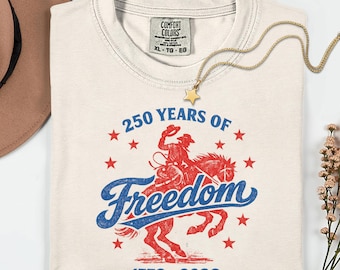 Camiseta Comfort Colors 250 años de libertad, camiseta vaquera patriótica, gráfico de rodeo estadounidense 1776-2026, camiseta vintage del oeste de EE. UU.