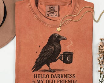 Crow Hello Darkness Comfort Colors Shirt, Gothic Crow and Coffee Halloween T-Shirt, Raven and Coffee Cup Hello Darkness My Old Friend Tee