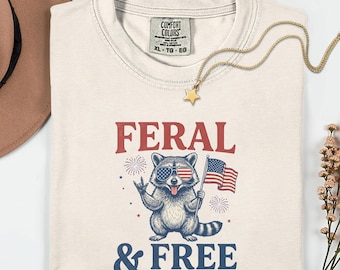 Comfort Colors Feral And Free Raccoon Shirt Funny 250th Independence USA Trash Panda Tee 4th of July Tee