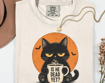 Funny Black Cat Halloween Shirt, Is He Dead Yet Coffee Cat Tee, Spooky Sarcastic Fall Comfort Colors Shirt