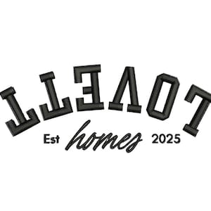 May include: A black embroidered design featuring the word LOVETT in a bold, arched, block-style font. Below the arch, the text reads Est homes 2025 in a smaller, cursive script font. The entire graphic is rendered in black thread on a white background.