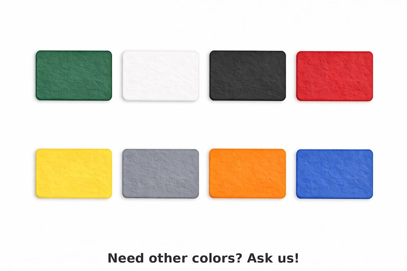 May include: An assortment of eight rectangular objects in various colors: green, white, black, red, yellow, gray, orange, and blue. The objects have a textured surface. The text at the bottom reads: "Need other colors? Ask us!"