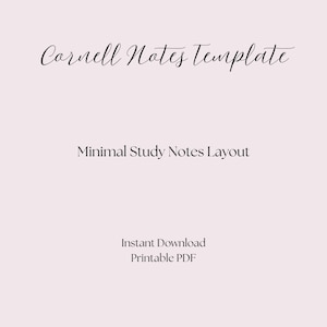 May include: A digital Cornell Notes Template with a minimalist design. The text "Cornell Notes Template" is in a cursive font, with "Minimal Study Notes Layout" and "Instant Download Printable PDF" in a simple sans-serif font, all on a light pink background.